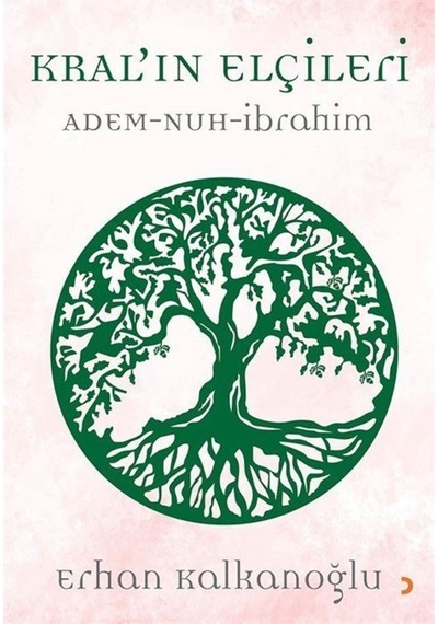 Kral'ın Elçileri: Adem - Nuh - İbrahim - Erhan Kalkanoğlu - Cinius