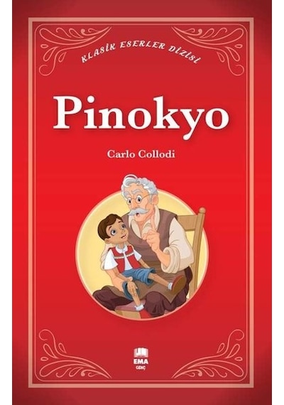 Pinokyo - Klasik Eserler Dizisi - Carlo Collodi - Ema Genç