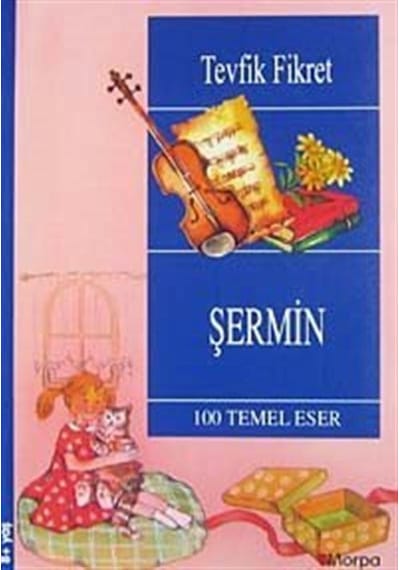 Şermin / 100 Temel Eser (8+ Yaş) / Tevfik Fikret