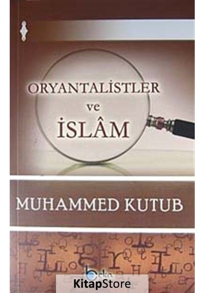 Oryantalistler ve İslam / Prof. Muhammed Kutub
