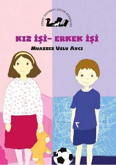 Kız İşi-Erkek İşi - Muazzez Uslu Avcı - Öteki Yayınevi