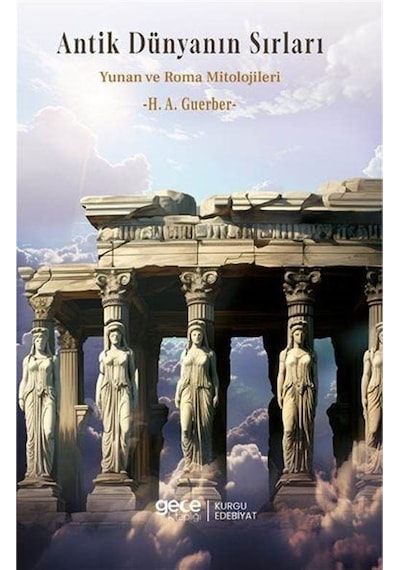 Antik Dünyanın Sırları / Helene Adeline Guerber