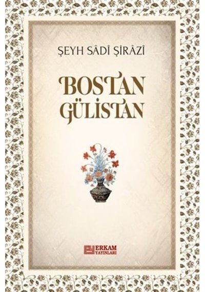 Bostan Gülistan / Şeyh Sadi Şirazi