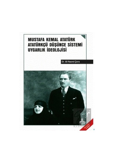 Mustafa Kemal Atatürk Atatürkçü Düşünce Sistemi Uygarlık İdeolojisi -  Sonçağ Yayınları
