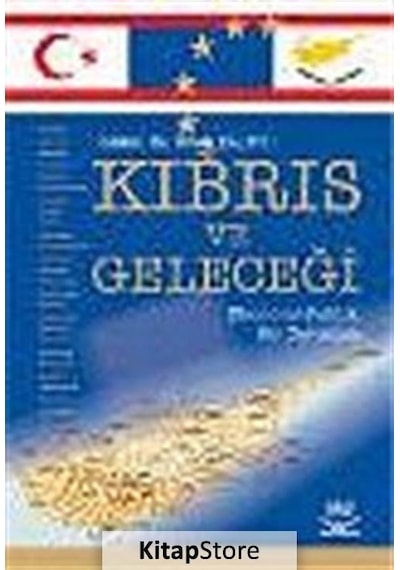 Kıbrıs ve Geleceği - İrfan Kalaycı - Nobel Akademik Yayıncılık