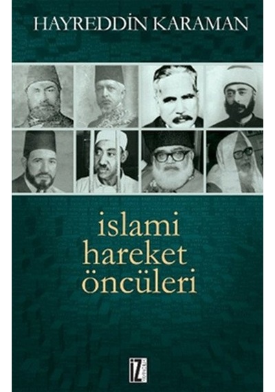 İslami Hareket Öncüleri  - Hayreddin Karaman  - İz Yayıncılık