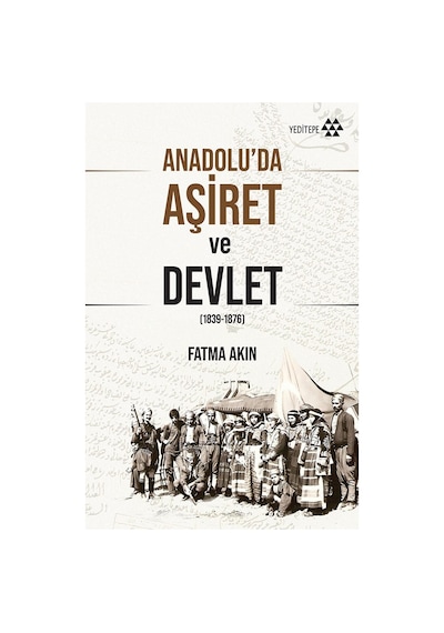 Anadolu'daki Aşiret Yapıları Ve Devlet İlişkileri