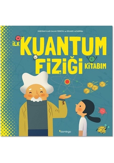 İlk Kuantum Fiziği Kitabım - Salah Ferron - Domingo Yayınevi
