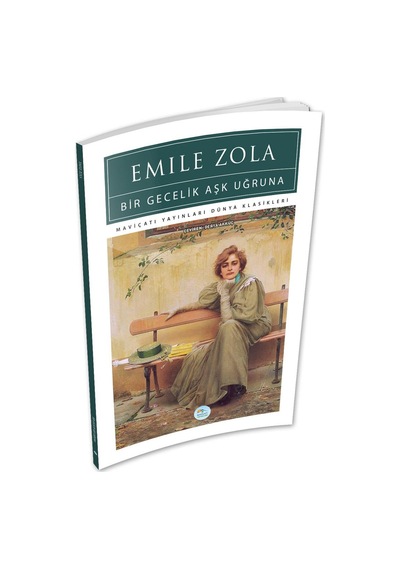 Bir Gecelik Aşk Uğruna - Emile Zola - Maviçatı (dünya Klasikleri)