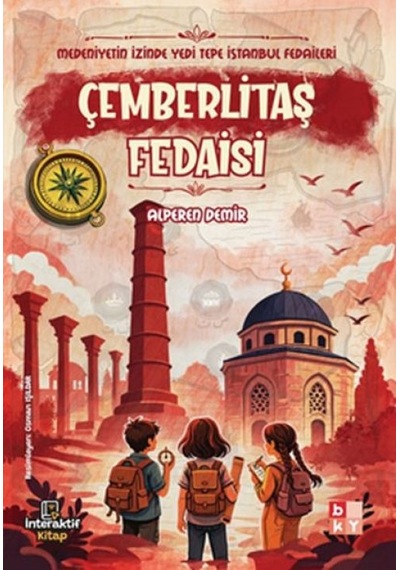 Medeniyetin İzinde Yedi Tepe İstanbul Fedaileri Çemberlitaş Fedaisi - Bıso-881410