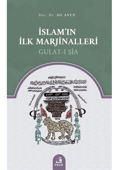İslamın İlk Marjinalleri Gulat-ı Şia - Ali Avcu - Fecr Yayınları