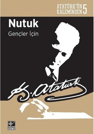 Nutuk Gençler İçin - Mustafa Kemal Atatürk - Kaynak Yayınları