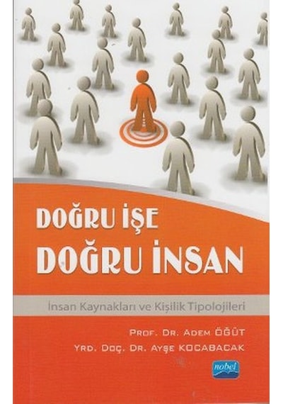 Doğru İşe Doğru İnsan - Ayşe Kocabacak -  Adem Öğüt - Nobel Akademik Yayıncılık