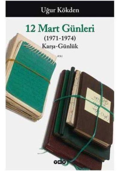 12 Mart Günleri 1971-1974 Karşı - Günlük