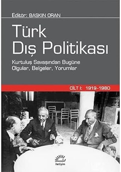 Türk Dış Politikası Cilt 1: 1919-1980 Ciltli : Kurtuluş Savaşından Bugüne Olgular, Belgeler, Yorumlar