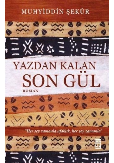 Yazdan Kalan Son Gül - Muhyiddin Şekur - Timaş Yayınları