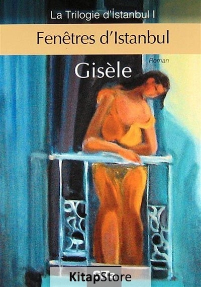 Fenetres d' Istanbul - Gisele - Gita Yayınevi