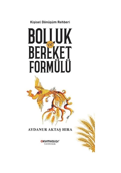 Bolluk ve Bereket formülü - Aydanur Aktaş Hıra - Okumuşlar Yayıncılık