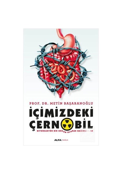 İçimizdeki Çernobil - Prof. Dr. Metin Başaranoğlu