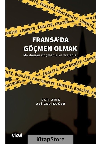 Fransa'da Göçmen Olmak - Müslüman Göçmenlerin Trajedisi - Ali Gedikoğlu - Çizgi Kitabevi