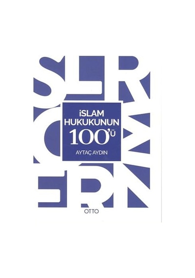 İslam Hukukunun 100'ü - Aytaç Aydın - Otto