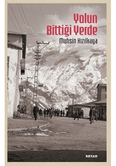 Yolun Bittiği Yerde / Muhsin Kızılkaya