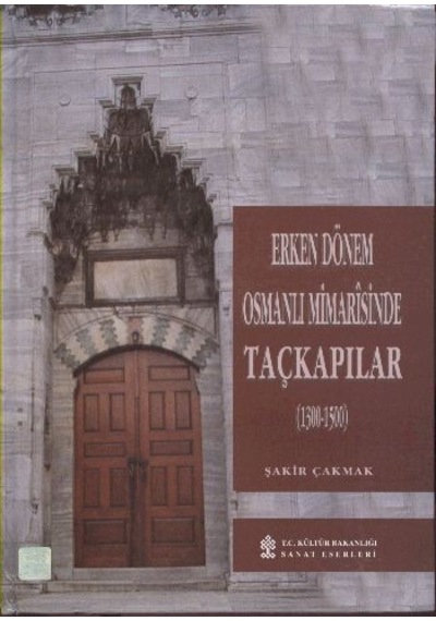 Erken Dönem Osmanlı Mimarisinde Taçkapılar 1300-1500