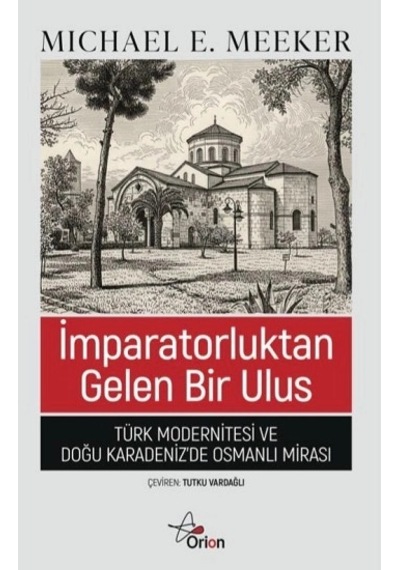 İmparatorluktan Gelen Bir Ulus Türk Modernitesi Ve Doğu Karadeniz'de Osmanlı Mirası