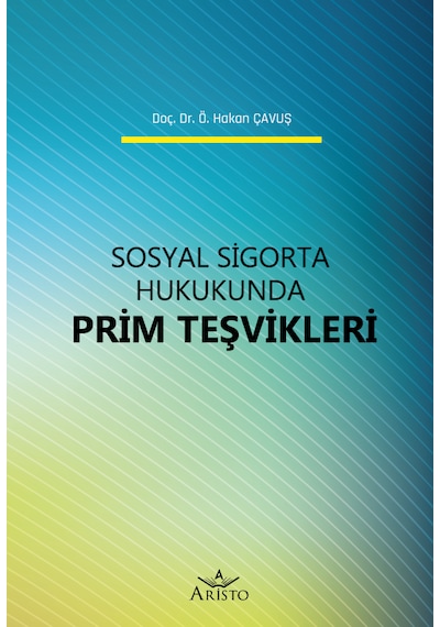 Sosyal Sigorta Hukukunda Prim Teşvikleri