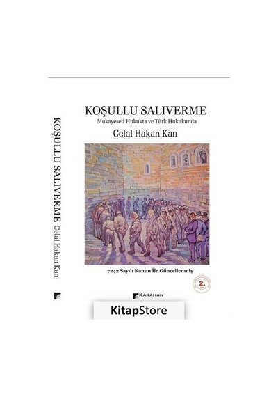 Koşullu Salıverme-Mukayeseli Hukukta ve Türk Hukukunda - Celal Hakan Kan - Karahan Kitabevi