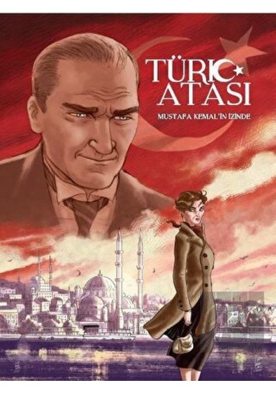 Türk Atası: Mustafa Kemalin İzinde - Loulou Dedola - Presstij Kitap