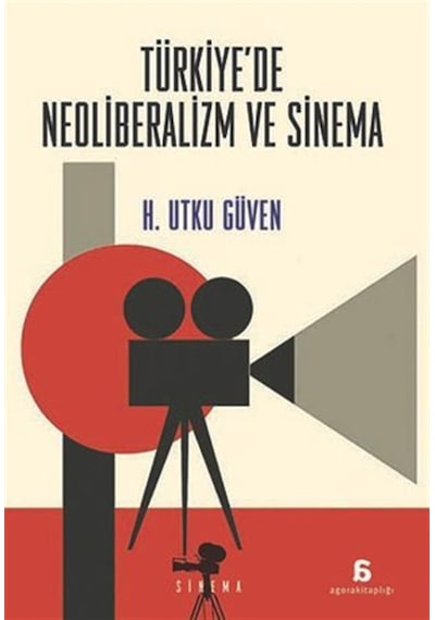 Türkiye'de Neoliberalizm Ve Sinema / H.utku Güven