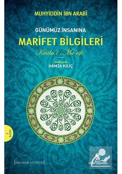 Günümüz İnsanına Marifet Bilgileri - Muhyiddin İbnü'l Arabi - İnsan Yayınları