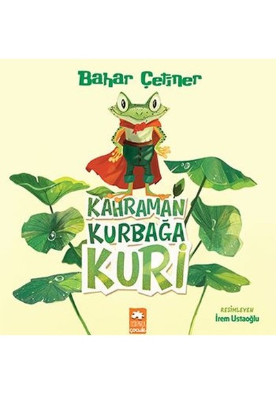 Kahraman Kurbağa Kuri - Bahar Çetiner - Eksik Parça