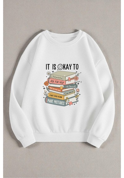 Uyguntarz Unisex It's Okay To Tasarım Baskılı Bisiklet Yaka Sweatshirt beyaz