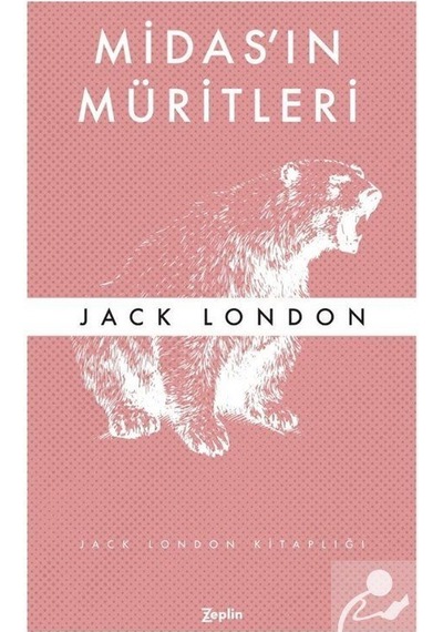 Midas'ın Müritleri - Jack London - Zeplin Kitap