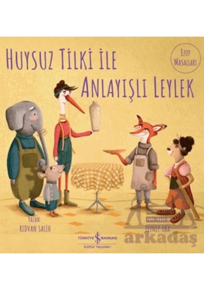 Huysuz Tilki İle Anlayışlı Leylek İş Bankası Kültür Yayınları Rıdvan Salih