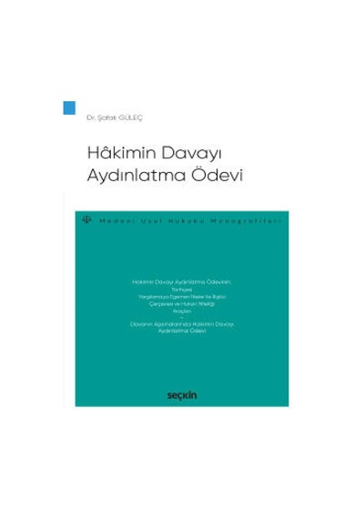 Seçkin Yayıncılık - Hâkimin Davayı Aydınlatma Ödevi – Medeni Usul Hukuku Monografileri –