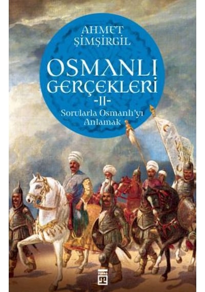 Osmanlı Gerçekleri 2 - Sorularla Osmanlı'Yı Anlamak