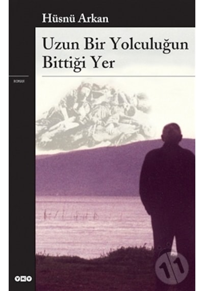Uzun Bir Yolculuğun Bittiği Yer - Hüsnü Arkan