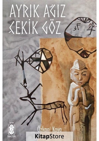 Ayrık Ağız Çekik Göz - Özkan Kaya - Mavi Gök Yayınları