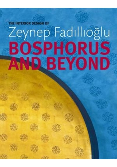 Bosphorus And Beyondthe Interior Design Of