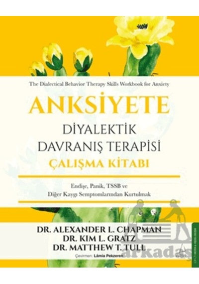 Anksiyete Diyalektik Davranış Terapisi Çalışma Kitabı Destek Yayınları