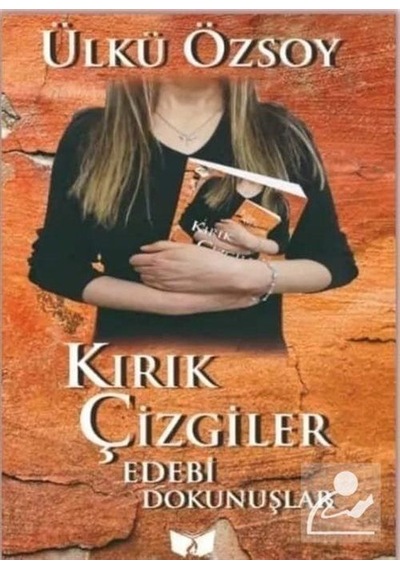 Kırık Çizgiler - Edebi Dokunuşlar - Ülkü Özsoy - Ateş Yayınları