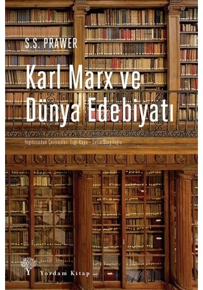 Karl Marx ve Dünya Edebiyatı - S.S Prawer - Yordam Kitap