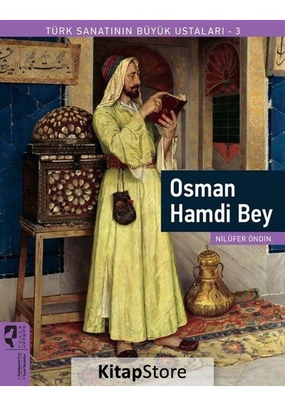 Osman Hamdi Bey / Türk Sanatının Büyük Ustaları 3 / Nilüfer Öndin