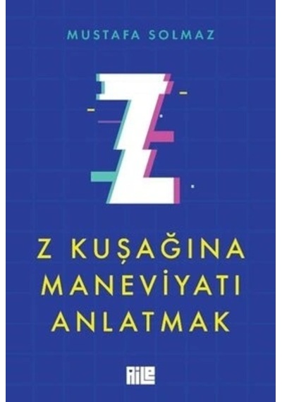 Z Kuşapına Maneviyat Anlatmak Mustafa Solmaz Aile Yayın