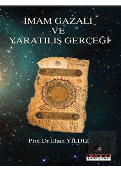 Imam Gazali Ve Yaratılış Gerçeği - Astana Yayınları