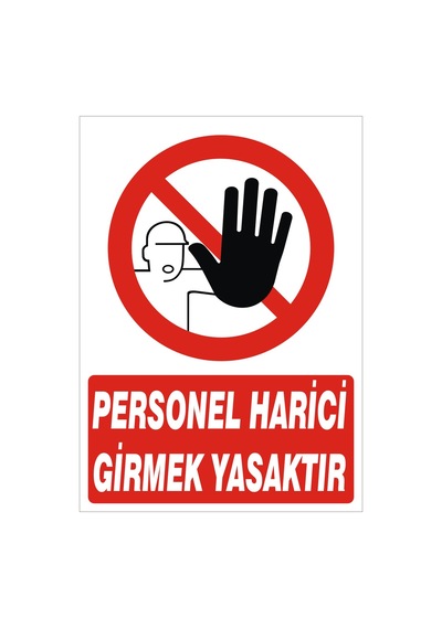 Personel Harici Girmek Yasaktır Uyarı Levhası