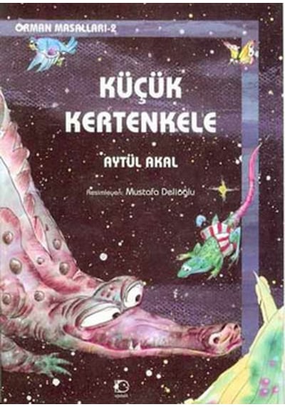 Küçük Kertenkele-Orman Mas.2 - Aytül Akal - Uçanbalık Yayıncılık